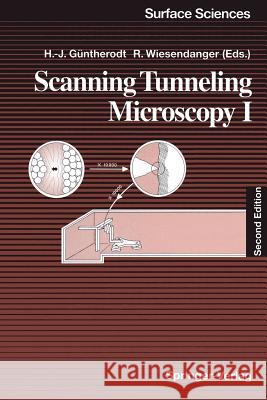 Scanning Tunneling Microscopy I: General Principles and Applications to Clean and Absorbate-Covered Surfaces Güntherodt, Hans-Joachim 9783540584155 Springer