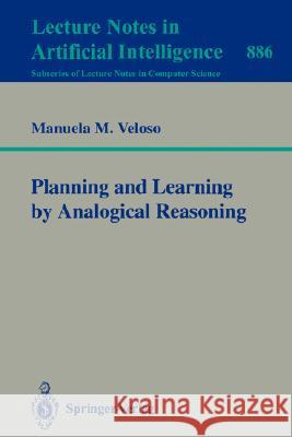 Planning and Learning by Analogical Reasoning Manuela M. Veloso 9783540588115