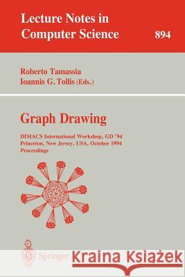 Graph Drawing: DIMACS International Workshop, GD '94, Princeton, New Jersey, USA, October 10 - 12, 1994. Proceedings Roberto Tamassia, Ioannis G. Tollis 9783540589501