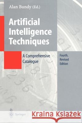 Artificial Intelligence Techniques: A Comprehensive Catalogue Bundy, Alan 9783540593232 Springer