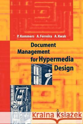 Document Management for Hypermedia Design Piet A.M. Kommers, Alcindo F. Ferreira, Alex W. Kwak 9783540594833 Springer-Verlag Berlin and Heidelberg GmbH & 