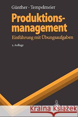 Produktionsmanagement: Einführung Mit Übungsaufgaben Günther, Hans-Otto 9783540602484 Springer
