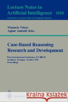 Case-Based Reasoning Research and Development: First International Conference, ICCBR-95, Sesimbra, Portugal, October 23 - 26, 1995. Proceedings Manuela Veloso, Agnar Aamodt 9783540605980