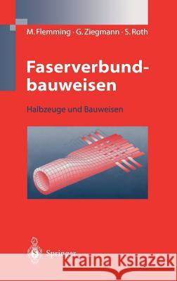 Faserverbundbauweisen: Halbzeuge Und Bauweisen Flemming, Manfred 9783540606161