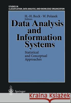 Data Analysis and Information Systems: Statistical and Conceptual Approaches Proceedings of the 19th Annual Conference of the Gesellschaft Für Klassif Bock, Hans-Hermann 9783540607748