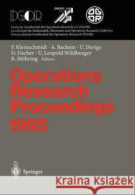 Operations Research Proceedings 1995: Selected Papers of the Symposium on Operations Research (Sor '95), Passau, September 13 - September 15, 1995 Kleinschmidt, Peter 9783540608066 Springer