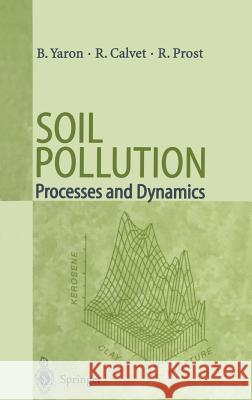 Soil Pollution: Processes and Dynamics Yaron, Bruno 9783540609278 Springer