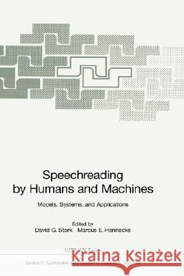 Speechreading by Humans and Machines: Models, Systems, and Applications Stork, David G. 9783540612643 Springer