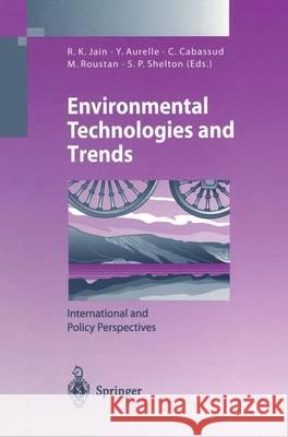 Environmental Technologies and Trends: International and Policy Perspectives R. K. Jain Ravi K. Jain Yves Aurelle 9783540613428