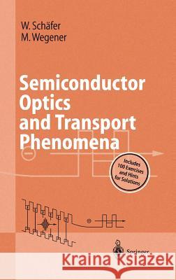 Semiconductor Optics and Transport Phenomena Wilfried Schäfer, Martin Wegener 9783540616146 Springer-Verlag Berlin and Heidelberg GmbH & 