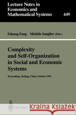 Complexity and Self-Organization in Social and Economic Systems: Proceedings of the International Conference on Complexity and Self-Organization in So Wang, Fukang 9783540624004 Springer