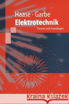 Elektrotechnik: Theorie Und Grundlagen Haase, Helmut 9783540624318 Springer, Berlin