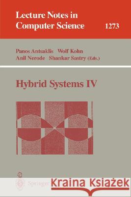 Hybrid Systems IV Panos Antsaklis Wolf Kohn Anil Nerode 9783540633587 Springer