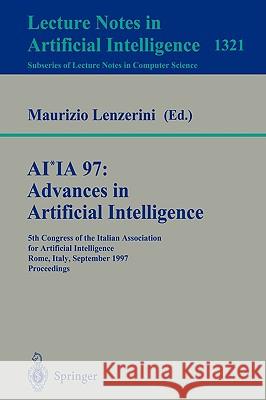 AI*IA 97: Advances in Artificial Intelligence: 5th Congress of the Italian Association for Artificial Intelligence, Rome, Italy, September 17-19, 1997, Proceedings Maurizio Lenzerini 9783540635765