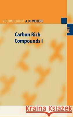 Carbon Rich Compounds I A. D A. De Meijere R. Haag 9783540641100 Springer
