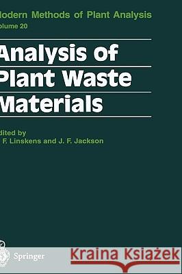 Analysis of Plant Waste Materials J. F. Jackson H. F. Linskens Hans F. Linskens 9783540646693 Springer