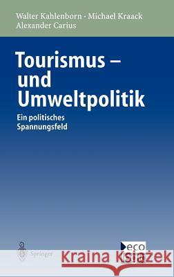 Tourismus-Und Umweltpolitik: Ein Politisches Spannungsfeld Kahlenborn, Walter 9783540648734 Springer