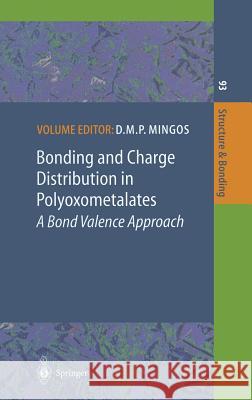 Bonding and Charge Distribution in Polyoxometalates: A Bond Valence Approach Michael P. Mingos D M Mingos                               D. M. Mingos 9783540649342 Springer
