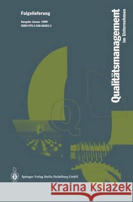 Qualitätsmanagement im Unternehmen: Grundlagen, Methoden und Werkzeuge, Praxisbeispiele Hansen, Wolfgang 9783540654032 Springer