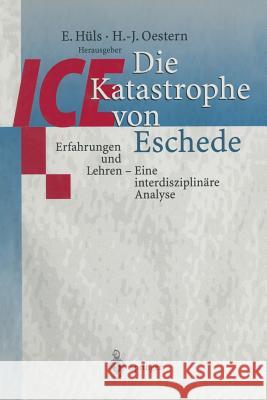 Die Ice-Katastrophe Von Eschede: Erfahrungen Und Lehren Eine Interdisziplinäre Analyse Hüls, E. 9783540658078 Sprinter