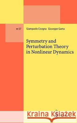Symmetry and Perturbation Theory in Nonlinear Dynamics Giampaolo Cicogna Giuseppe Gaeta Guiseppe Gaeta 9783540659044 Springer