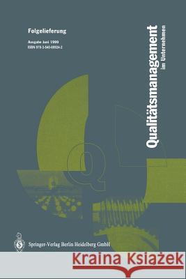 Qualitätsmanagement Im Unternehmen: Grundlagen, Methoden Und Werkzeuge, Praxisbeispiele Hansen, Wolfgang 9783540659242 Springer
