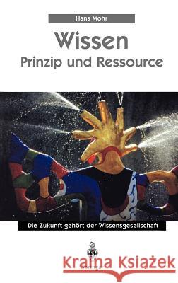 Wissen - Prinzip Und Ressource Mohr, Hans 9783540660309