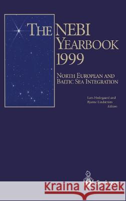 The Nebi Yearbook 1999: North European and Baltic Sea Integration Hedegaard, L. 9783540664079
