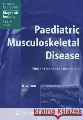Paediatric Musculoskeletal Disease: With an Emphasis on Ultrasound Wilson, David J. 9783540668282 Springer