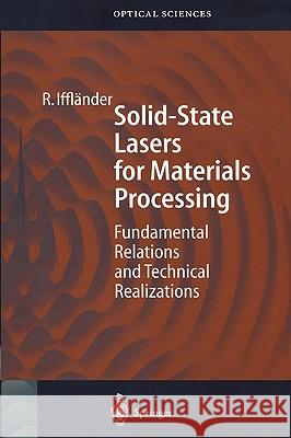 Solid-State Lasers for Materials Processing: Fundamental Relations and Technical Realizations Weber, S. 9783540669807 Springer