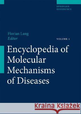 Encyclopedia of Molecular Mechanisms of Disease, 3-Volume Set Lang, Florian 9783540671367 Springer