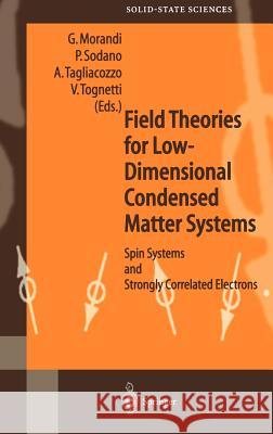 Field Theories for Low-Dimensional Condensed Matter Systems: Spin Systems and Strongly Correlated Electrons Morandi, Guiseppe 9783540671770 Springer