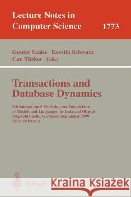 Transactions and Database Dynamics: 8th International Workshop on Foundations of Models and Languages for Data and Objects, Dagstuhl Castle, Germany, Saake, Gunter 9783540672012 Springer