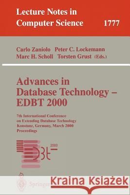 Advances in Database Technology - Edbt 2000: 7th International Conference on Extending Database Technology Konstanz, Germany, March 27-31, 2000 Procee Zaniolo, Carlo 9783540672272 Springer