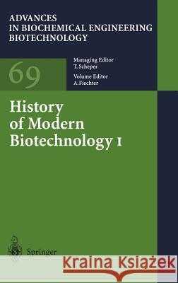 History of Modern Biotechnology I T. Beppu, V.S. Bisaria, A.L. Demain, A. Fang, A. Fiechter, T.K. Ghose, J. Hollo, U.P. Kralovanszky, H. Kumagai, A. Fiech 9783540677932