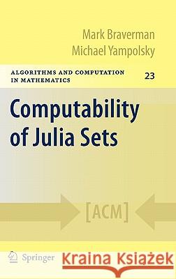 Computability of Julia Sets Mark Braverman Michael Yampolsky 9783540685463 Springer
