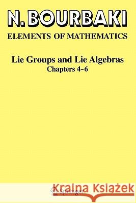 Lie Groups and Lie Algebras: Chapters 4-6 N. Bourbaki 9783540691716 Springer-Verlag Berlin and Heidelberg GmbH & 