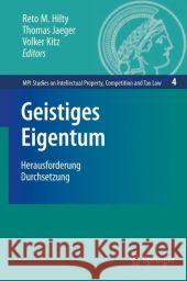 Geistiges Eigentum: Herausforderung Durchsetzung Hilty, Reto 9783540693802 Springer