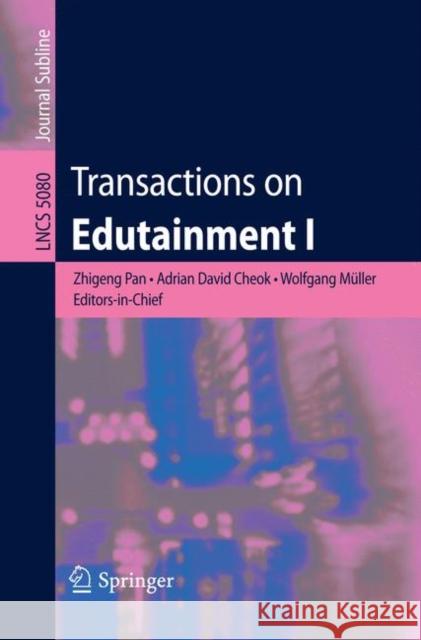 Transactions on Edutainment I Zhigeng Pan 9783540697374 Springer