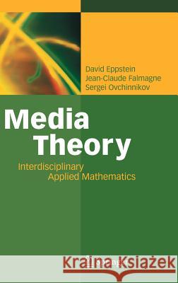 Media Theory: Interdisciplinary Applied Mathematics Eppstein, David 9783540716969 SPRINGER-VERLAG BERLIN AND HEIDELBERG GMBH & 