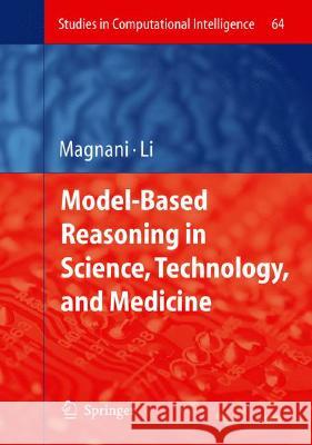 Model-Based Reasoning in Science, Technology, and Medicine Ping Li 9783540719854