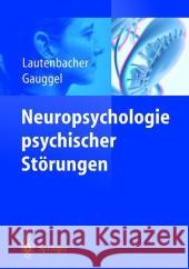Neuropsychologie Psychischer Störungen Lautenbacher, Stefan 9783540723394