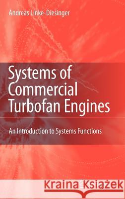 Systems of Commercial Turbofan Engines: An Introduction to Systems Functions Linke-Diesinger, Andreas 9783540736189 Not Avail