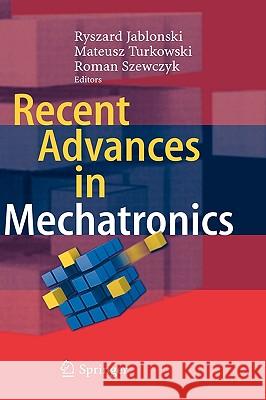 Recent Advances in Mechatronics Ryszard Jablonski Mateusz Turkowski Roman Szewczyk 9783540739555 Springer
