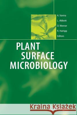 Plant Surface Microbiology Ajit Varma Lynette Abbott Dietrich Werner 9783540740506 Springer