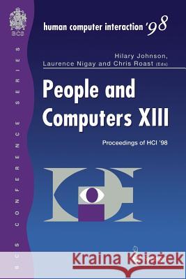 People and Computers XIII: Proceedings of Hci '98 Johnson, Hilary 9783540762614 Springer
