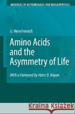 Amino Acids and the Asymmetry of Life: Caught in the Act of Formation Meierhenrich, Uwe 9783540768852