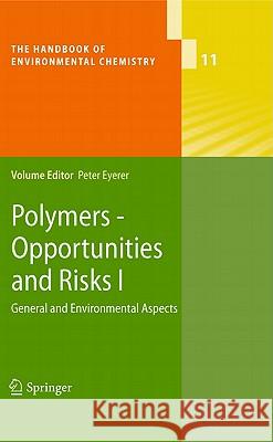 Polymers - Opportunities and Risks I: General and Environmental Aspects Eyerer, Peter 9783540884163
