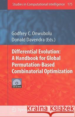 Differential Evolution: A Handbook for Global Permutation-Based Combinatorial Optimization [With CDROM] Onwubolu, Godfrey C. 9783540921509