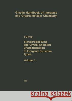 Typix -- Standardized Data and Crystal Chemical Characterization of Inorganic Structure Types Parthé, Erwin 9783540936824